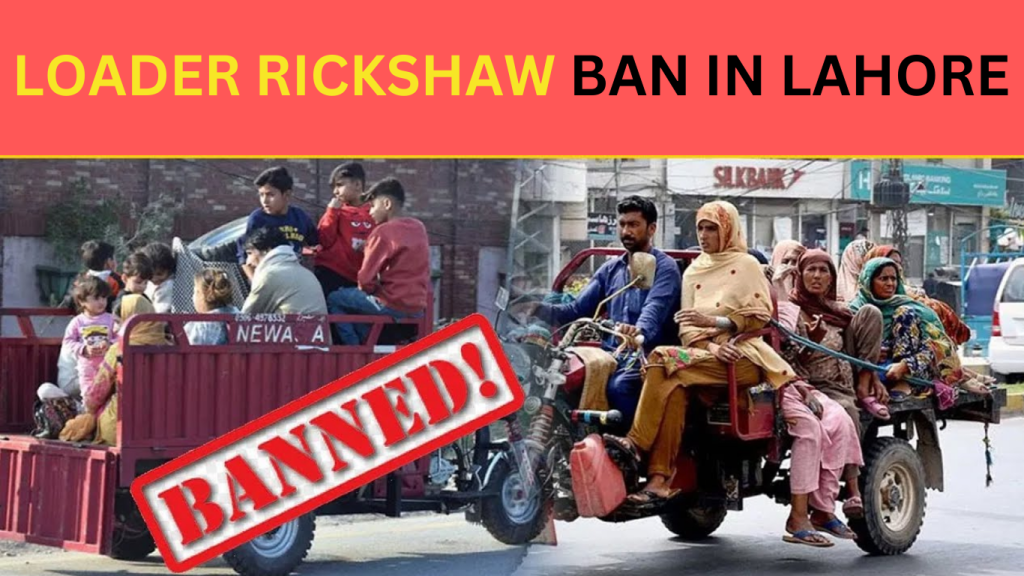 Loader rickshaws ban on major roads to ensure public safety in Lahore