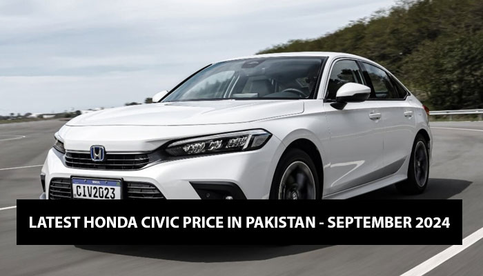 Latest Honda Civic Price in Pakistan - September 2024