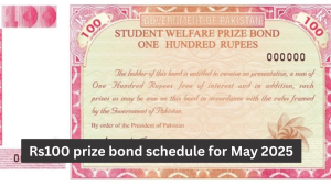 Rs100 prize bond schedule for May 2025, Check draw date inside