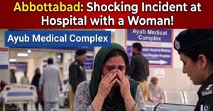 Female patient secretly filmed in restroom at Ayub Medical Complex Abbottabad